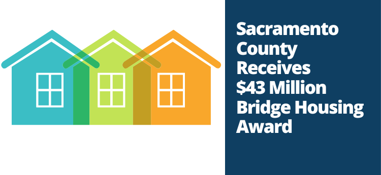 Sacramento County Receives $43 Million Bridge Housing Award